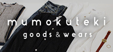mumokuteki goods＆wear